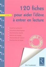 120 fiches pour aider l'élève à entrer en lecture