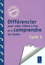 Différencier pour aider l'élève à lire et à comprendre les textes (+ CD-Rom)