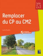 Remplacer du CP au CM2 + CD-Rom NE