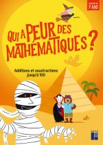 Qui a peur des mathématiques ? Additions et soustractions jusqu'à 100 - à partir de 7 ans