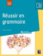 Réussir en grammaire au CM + Ressources numériques