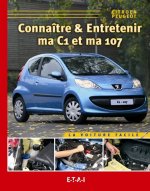 CONNAITRE & ENTRETENIR MA C1, MA PEUGEOT 107