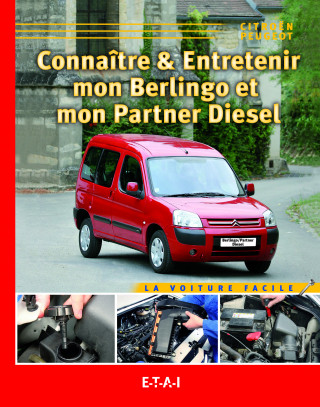 Connaître & entretenir mon Berlingo et mon Partner diesel - Citroën, Peugeot