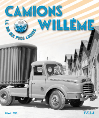 Camions Willème - le roi des poids lourds