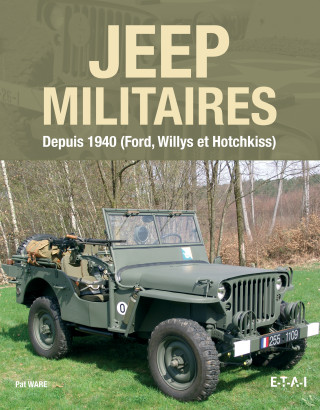 Jeep militaires - depuis 1940 (Willys MB, Ford GPW et Hotchkiss M201)