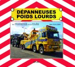 Dépanneuses poids lourd - les monstres de la route