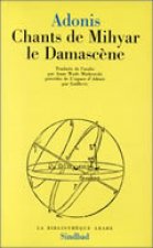 Chants de Mihyar - Le damascène précédés de l'Espace d'Adonis
