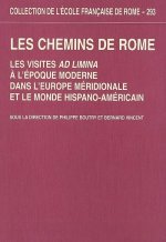 les chemins de rome : les visites ad limina a l epoque moderne dans l europe mer