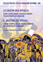 le destin des rituels : faire corps dans l espace urbain, italie-france-alemagne