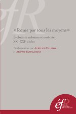 rome par tous les moyens. evolutions urbaines et mobilite, xxe-xxie siecles = ro