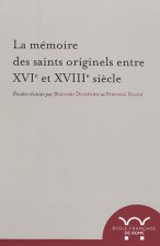 la memoire des saints originels entre xvie et xviiie siecle