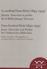 le cardinal franz ehrle (1845-1934). jesuite, historien et prefet de la biblioth