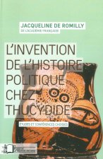 L' Invention de l'Histoire Politique Chez Thucydide