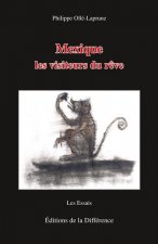 Mexique - Les visiteurs du rêve