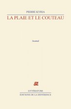 La plaie et le couteau - Carnets intimes 2004-2008