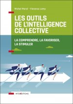 Les outils de l'intelligence collective - 2e éd. - La comprendre, la favoriser, la stimuler