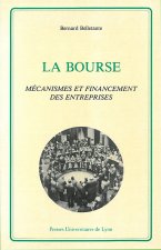 La Bourse. Mécanismes et financement des entreprises