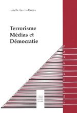 Terrorisme, médias et démocratie