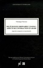 Des échanges ordinaires à Damas : aspects de l'interaction en arabe