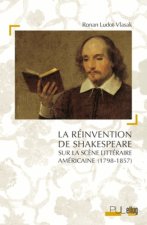 La Réinvention de Shakespeare sur la scène littéraire américaine (1798-1857)