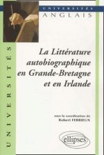 La Littérature autobiographique en Grande-Bretagne et en Irlande