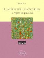 Lumières sur les couleurs - Le regard du physicien - n°11