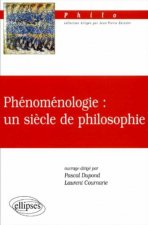 Phénoménologie : un siècle de philosophie