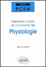 Exercices corrigés et commentés de physiologie