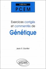 Exercices corrigés et commentés de Génétique