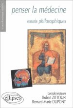 Penser la médecine - Essais philosophiques