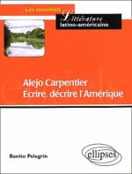 Alejo Carpentier - Ecrire, décrire l'Amérique