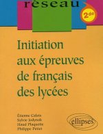 Initiation aux épreuves de français des lycées - Classes de Seconde