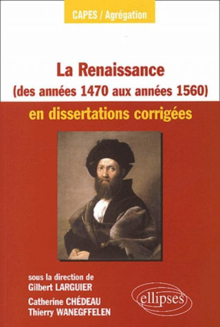 La Renaissance des années 1470 aux années 1560 en dissertations corrigées