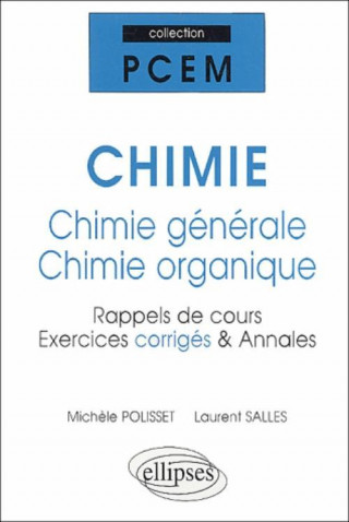 CHIMIE - Chimie générale et chimie organique - rappels de cours exercices corrigés, annales