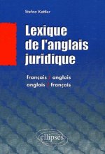 Lexique de l'anglais juridique - 'French-English / English-French Law Dictionary'