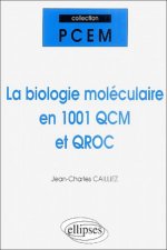 La biologie moléculaire en 1001 QCM et QROC