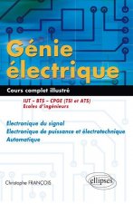 Génie électrique - Cours complet illustré - Electronique du signal, électronique de puissance et électrotechnique, automatique