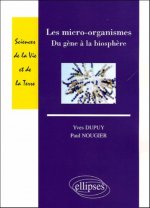 Les micro-organismes - Du gène à la biosphère