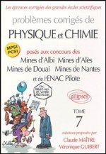 Problèmes corrigés de physique et de chimie posés aux mines d'Albi, Alès, Douai, Nantes, et à l'ENAC - Tome 7