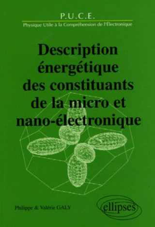 Description énergétique des constituants de la micro et nano-électronique