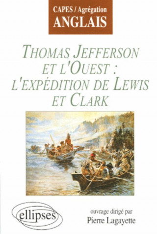 Jefferson et l'Ouest : l'expédition de Lewis et Clark