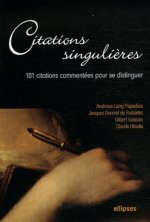 Citations singulières - 101 citations commentées pour se distinguer