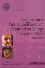 Les territoires face au vieillissement en France et en Europe, Géographie - Politique - Prospective