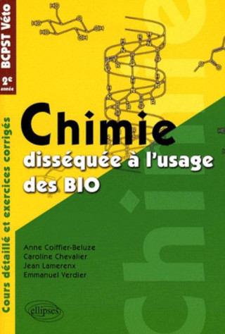 Chimie disséquée à l'usage des bio - BCPST/Veto 2e année