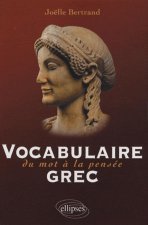 Vocabulaire grec. Du mot à la pensée