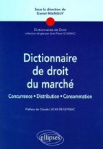 Dictionnaire de droit du marché. Concurrence, Distribution, consommation