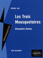 Dumas, Les Trois Mousquetaires