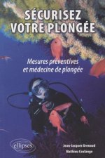 Sécurisez votre plongée. Mesures préventives et médecine de plongée