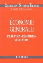 Économie générale - Production - Répartition - Régulation
