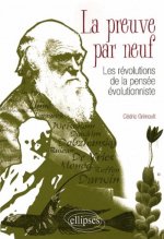 La preuve par neuf - Les révolutions de la pensée évolutionniste
